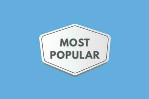 Most popular text Button. Most popular Sign Icon Label Sticker Web Buttons vector