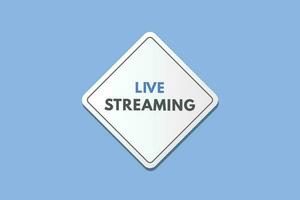 Live Streaming text Button. Live Streaming Sign Icon Label Sticker Web Buttons vector