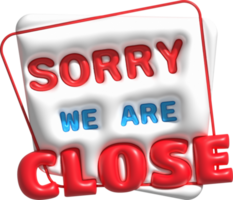 3D Sorry we are closed sign  icon shop e-commerce. Business closed banner. Close time element. png