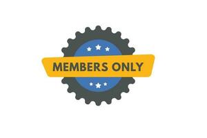 Members Only text Button. Members Only Sign Icon Label Sticker Web Buttons vector