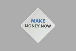 Make Money Now text Button. Make Money Now Sign Icon Label Sticker Web Buttons vector