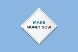 Make Money Now text Button. Make Money Now Sign Icon Label Sticker Web Buttons vector