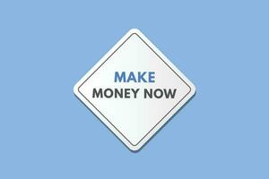 Make Money Now text Button. Make Money Now Sign Icon Label Sticker Web Buttons vector