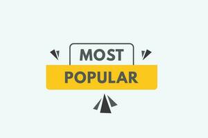 Most popular text Button. Most popular Sign Icon Label Sticker Web Buttons vector