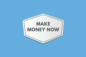 Make Money Now text Button. Make Money Now Sign Icon Label Sticker Web Buttons vector