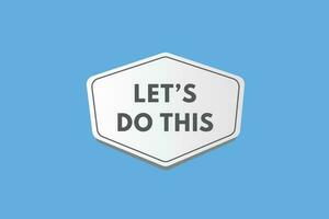 Lets do this text Button. Lets do this Sign Icon Label Sticker Web Buttons vector