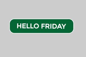 hello friday vectors.sign label bubble speech hello friday vector