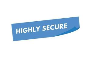 Highly Secure text Button. Highly Secure Sign Icon Label Sticker Web Buttons vector