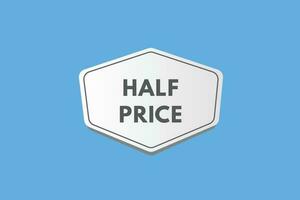 Half price text Button. Half price Sign Icon Label Sticker Web Buttons vector