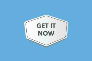 Get it Now text Button. Get it Now Sign Icon Label Sticker Web Buttons vector
