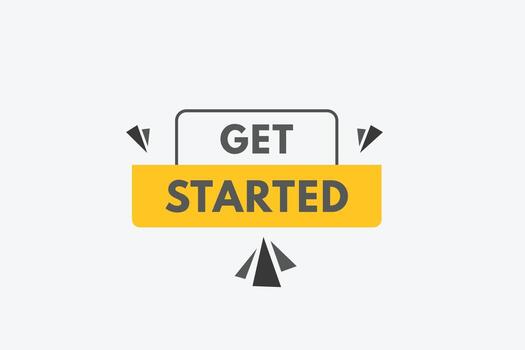 Get Started text Button. Get Started Sign Icon Label Sticker Web Buttons vector