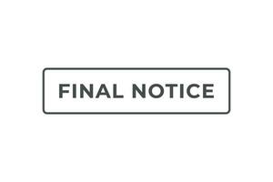 Final Notice Button. Speech Bubble, Banner Label Final Notice vector