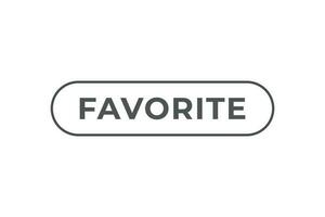 Favorite Button. Speech Bubble, Banner Label Favorite vector