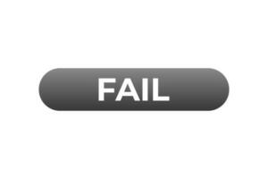 Fail Button. Speech Bubble, Banner Label Fail vector