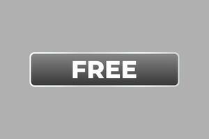 Free Button. Speech Bubble, Banner Label Free vector