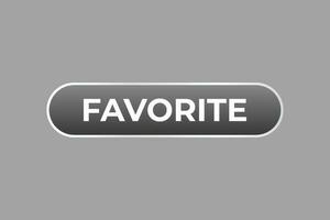 Favorite Button. Speech Bubble, Banner Label Favorite vector