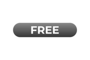 Free Button. Speech Bubble, Banner Label Free vector