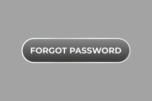 Forgot Password Button. Speech Bubble, Banner Label Forgot Password vector