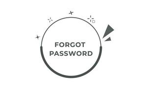 Forgot Password Button. Speech Bubble, Banner Label Forgot Password vector