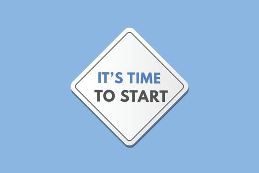 its time to start text Button. its time to start Sign Icon Label Sticker Web Buttons vector