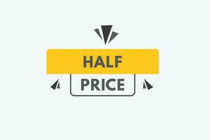 Half price text Button. Half price Sign Icon Label Sticker Web Buttons vector