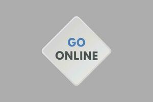 Go Online text Button. Go Online Sign Icon Label Sticker Web Buttons vector