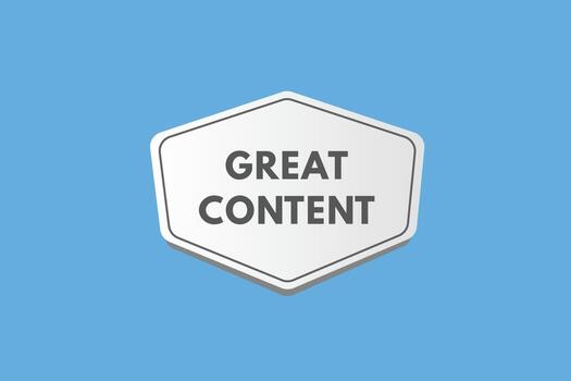 Great Content text Button. Great Content Sign Icon Label Sticker Web Buttons vector