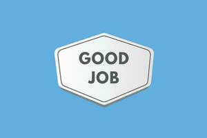 Good Job text Button. Good Job Sign Icon Label Sticker Web Buttons vector