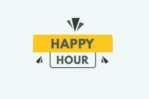 Happy Hour text Button. Happy Hour Sign Icon Label Sticker Web Buttons vector