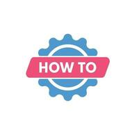 How To text Button. How To Sign Icon Label Sticker Web Buttons vector