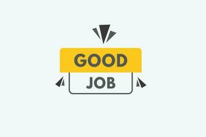 Good Job text Button. Good Job Sign Icon Label Sticker Web Buttons vector