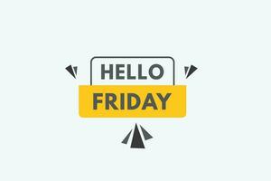 Hello Friday text Button. Hello Friday Sign Icon Label Sticker Web Buttons vector