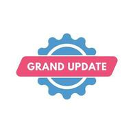 Grand Update text Button. Grand Update Sign Icon Label Sticker Web Buttons vector
