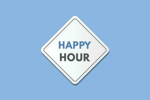 Happy Hour text Button. Happy Hour Sign Icon Label Sticker Web Buttons vector