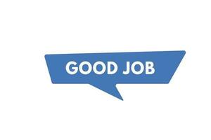Good Job text Button. Good Job Sign Icon Label Sticker Web Buttons vector