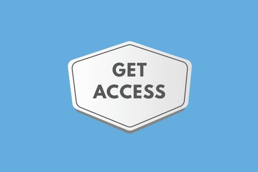 Get Access text Button. Get Access Sign Icon Label Sticker Web Buttons vector