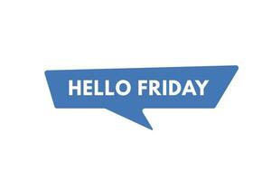 Hello Friday text Button. Hello Friday Sign Icon Label Sticker Web Buttons vector