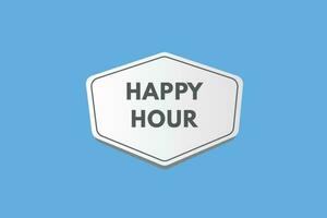 Happy Hour text Button. Happy Hour Sign Icon Label Sticker Web Buttons vector