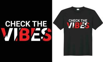 Check the vibes typography vector t-shirt Design. Perfect for print items and bag, poster, template. Handwritten vector illustration. Isolated on black background.