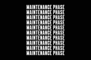 Maintenance Phase T-Shirt Design vector