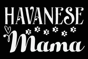 Havanese Mama Funny Mom T-Shirt Design vector