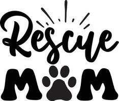 rescue mom dog Quotes Design Free Design vector