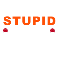 YOU CAN'T FIX STUPID BUT THE HATS MAKE IT EASY TO IDENTIFY png