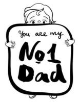 Happy father's day greeting card. A child congratulates his father. Vector linear illustration with lettering. Calligraphy phrase You are my number one dad