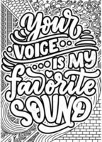 Your Voice is my favorite Sound. Heart Quotes Design page, Adult Coloring page design, anxiety relief coloring book for adults. motivational quotes coloring pages design. vector