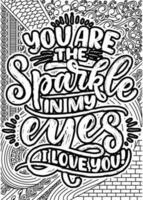 You are the Sparkly in my eyes i love you, Heart Quotes Design page, Adult Coloring page design, anxiety relief coloring book for adults. motivational quotes coloring pages design. vector