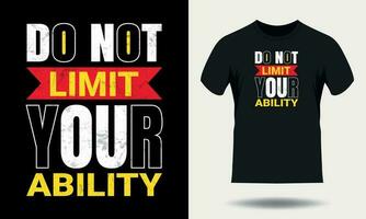 Do not limit your ability motivational quotes for typography black t shirt design vector