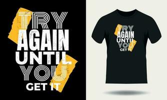 Try again until you get it motivational quotes for typography black t shirt design vector