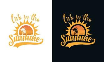 Live in the sunshine. Summer typography t-shirt design template. vector