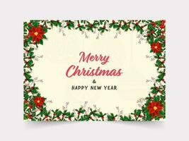 Merry Christmas And Happy New Year Greeting Card Decorated By Poinsettia Flowers, Holly Berries On Beige Background. vector